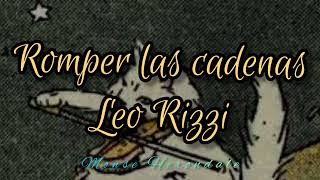 Romper las cadenas  Leo Rizzi Letra [upl. by Romilda]