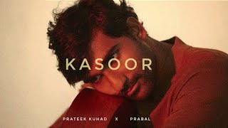 Prateek Kuhad  Kasoor AcousticPrabal X Remix Lyric Video [upl. by Natala]