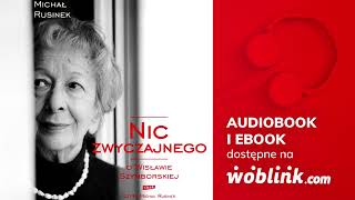 NIC ZWYCZAJNEGO O WISŁAWIE SZYMBORSKIEJ  MICHAŁ RUSINEK  AUDIOBOOK PL [upl. by Hakeber]