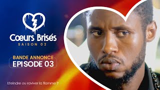 COEURS BRISÉS  Saison 2  Episode 3  Bande Annonce [upl. by Aitnom328]