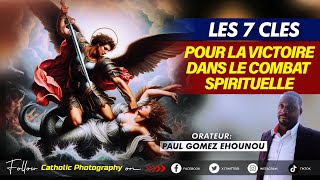 LES 7 CLES POUR LA VICTOIRE DANS LE COMBAT SPIRITUELLE  Paul Gomez Ehounou [upl. by Peder]