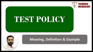 What is Test Policy  Meaning of Test Policy  Definition of Test Policy  Technical Vocabulary [upl. by Anwahsed]