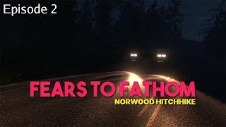 Fears To Fathom Episode 2 Norwood Hitchhike  Indie Horror Game No Commentary [upl. by Belicia946]