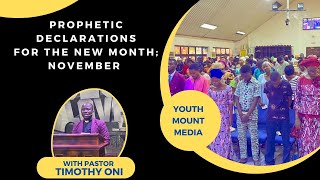 Prophetic Declarations for the New Month of November 2024 with Pastor Timothy O Oni [upl. by Aihsoek59]