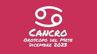 Oroscopo Cancro Dicembre 2023 [upl. by Durante]