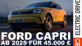 Ford Capri mit 52 kwh Batterie und 125 kW Leistung ab 45000 Euro  Electric Drive News [upl. by Aiclid]