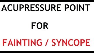 Acupressure Piont for Fainting  Syncope [upl. by Annovad]