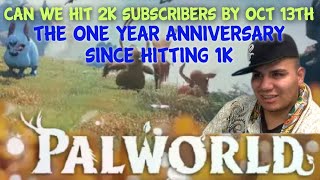 Can we get 2 K Subs in a Week for the 1 Year Anniversary since Hitting 1K Subs palworld streamer [upl. by Neelloc]