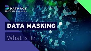 Data masking what is it and how is it done  DATPROF [upl. by Donegan]