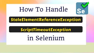 How to handle StaleElementReferenceException and ScriptTimeoutException in Selenium WebDriver [upl. by Plank586]