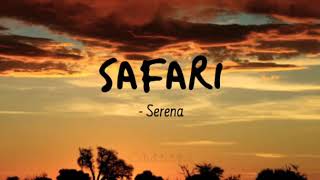 Serena  Safari Lyrics Video [upl. by Aihsenot]