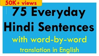 75 Everyday Hindi Sentences with wordbyword translation in English [upl. by Malchy]