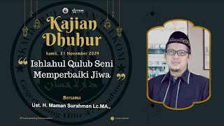 Islahul Qulub Seni Memperbaiki Jiwa Ust H Maman Surahman LcMA [upl. by Bertram]