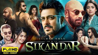 Sikandar Full Movie 2024  Salman Khan New Hindi Action Movie  Rashmika Mandann movie review amp fact [upl. by Jerald]