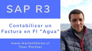 63 Curso SAP FI  Clase 3 Contabilizar un Factura en FI quotAguaquot [upl. by Augustin]