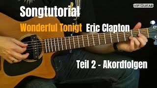 quotWonderful Tonightquot  Eric Clapton Gitarren Tutorial Akkordbegleitung [upl. by Ellehsim542]