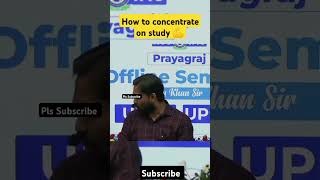 How to concentrate on study by khan sir shorts khansir upsc uppsc bpsc concentration [upl. by Pence507]