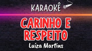 🔰 Carinho e Respeito Melhor Karaokê Luíza Martins [upl. by Katharine860]