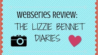 Webseries Review The Lizzie Bennet Diaries [upl. by Ultan]