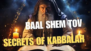 Unveiling the Mystical Legacy Baal Shem Tov and the Profound Secrets of Kabbalah [upl. by Enyallij504]