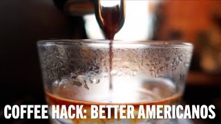 Coffee Hack Better Americanos [upl. by Alekal]