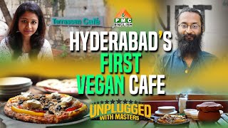 Hyderabads First Vegan Cafe  Terrassen Cafe  Unplugged with Masters  Interview with Dhanesh [upl. by Heidie]