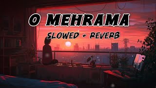 O Mehrama SlowedReverb Pritam Sad Lofi Song [upl. by Yrehcaz961]