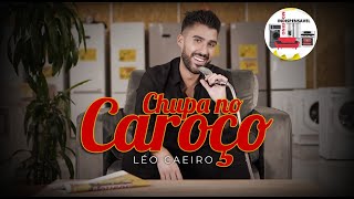 Léo Caeiro  Chupa no Caroço Official video [upl. by Marigolde]