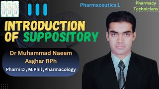 Suppository in Pharmaceutics  Pharmacy Technician  Dr Muhammad Naeem Asghar RPh [upl. by Ahsekahs]