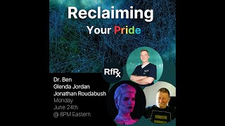 RfRx  Reclaiming Your Pride featuring Glenda Jordan Dr Ben and Jonathan Roudabush [upl. by Val981]