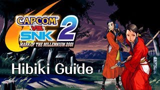 Capcom Vs SNK 2  Hibiki Guide [upl. by Yekcaj]