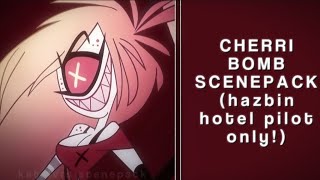 CHERRI BOMB SCENEPACK ★ — hazbin hotel pilot only [upl. by Yttap682]