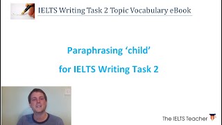 How to paraphrase child for IELTS Writing Task 2 [upl. by Neve]