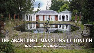 The Abandoned Mansions of London  Billionaires Row Documentary [upl. by Ziana560]