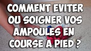 Comment éviter ou soigner vos ampoules en course à pied [upl. by Ecidnarb]