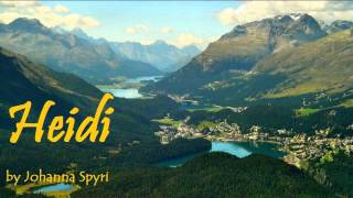 HEIDI  FULL Audio Book  by Johanna Spyri  Classic Literature  Adelheide the girl from the Alps [upl. by Vitkun]