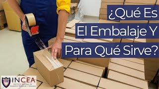 ¿Qué Es El Embalaje Y Para Qué Sirve  Preguntas INCEA [upl. by Enymzaj]