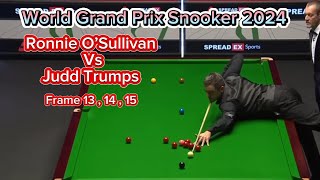 World Grand Prix 2024  Ronnie O’Sullivan Vs Judd Trumps Frame 1314amp15 [upl. by Samalla336]