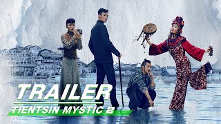 Trailer The Group of Tientsin meet again Tientsin Mystic2 河神 2iQIYI [upl. by Mathews439]