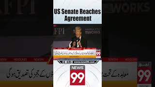 Democrats and Republicans Reach Agreement in US Senate  News 99 [upl. by Airrotal]