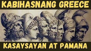 ANG KABIHASNANG GREECE  KASAYSAYAN AT PAMANA [upl. by Penelope]