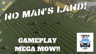 MEGA MOW  No Mans Land Gameplay Episode 15  Farming Simulator 19 [upl. by Nnalyrehs]