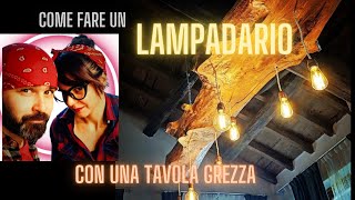 LAMPADARIO CON TAVOLA GREZZA  COME FARE [upl. by Lovash]