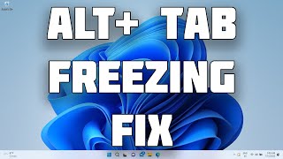 How To Fix AltTab Freezing in Windows 11Solution [upl. by Brackett]