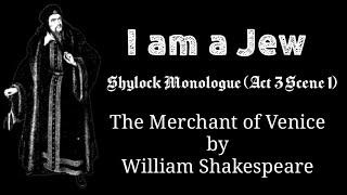 I am a Jew  Shylock Monologue  The Merchant of Venice by William Shakespeare [upl. by Ymmik929]