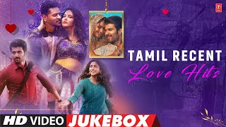 Tamil Recent Love Hits Video Jukebox  Kollywood New Melody Collection  Tamil Love Video Songs [upl. by Eetsirk]