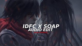 idfc x soap  blackbear x melanie martinez edit audio [upl. by Aihseit600]