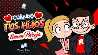 Psico y Psico Cuando tus hijos tienen Pareja [upl. by Frentz189]