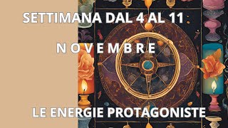 SETTIMANA 411 NOVEMBRE  ENERGIE PROTAGONISTE [upl. by Nelad]