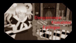 Danganronpa Komalator  Epilogue [upl. by Egarton]